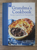 Laura Mason, Sara Paston Williams - Grandma's cookbook. Recipes inspired by the national trust
