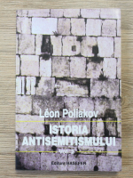 Leon Poliakov - Istoria antisemitismului (volumul 2)