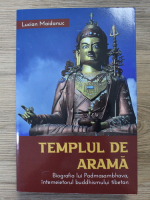 Lucian Maidanuc - Templul de arama. Biografia lui Padmasambhava, intemeietorul buddhismului tibetan