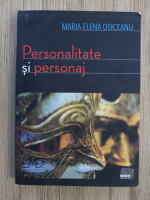 Maria Elena Osiceanu - Personalitate si personaj. Particularitati ale interactiunii dinamice