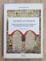 Maria Radosav - Livada cu rodii. Carte si comunitate evreiasca in nordul Transilvaniei