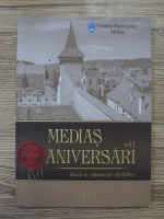 Medias, Aniversari. Studii si comunicari stiintifice (volumul 1)