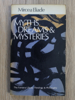 Mircea Eliade - Myths, dreams and mysteries