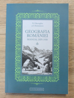 N. Gheorghiu, I. Simionescu - Geografia Romaniei, manual din 1938