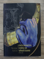Nicolae Suciu - Fascinantul corn de vanatoare