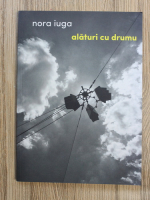 Nora Iuga - Alaturi cu drumu