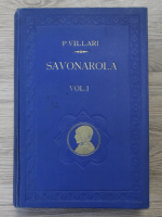 P. Villari - Savonarola (volumul 1, 1926)