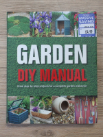 Peter Bishop - Garden diy manual. Great step by step projects for a complete garden makeover