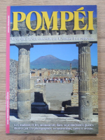 Pompei. La vie dans la ville ensevelie par le vesuve il y a 2000 ans