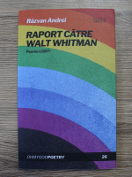 Razvan Andrei - Raport catre Walt Whitman. Poeme LGBT+