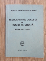 Regulamentul jocului de hochei pe gheata (editia 1970-1972)