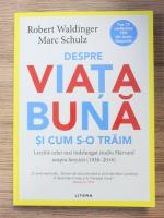 Robert Waldinger - Despre viata buna si cum s-o traim