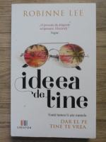 Robinne Lee - Ideea de tine. Toata lumea ii stie numele dar el pe tine te vrea