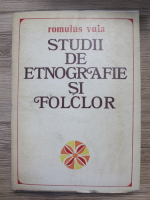 Romulus Vuia - Studii de etnografie si folclor