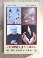 Rozalia Cosma - Credinta si cultura, vicisitudini si speranta