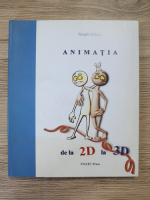 Sergiu Baiesu - Animatia de la 2D la 3D