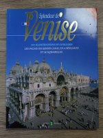 Anticariat: Splendeur de Venise. 283 illustrations en couleurs. Les Palais du Grand Canal en 8 depliants et 32 aquarelles
