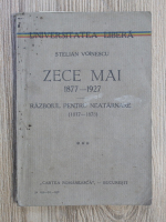 Stelian Voinescu - Zece Mai 1877-1927. Razboiul pentru neatarnare 1877-1878 