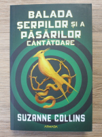 Suzanne Collins -  Balada serpilor si a pasarilor cantatoare 
