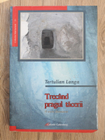 Anticariat: Tertulian Langa - Trecand pragul tacerii. O carte document