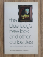 The blue lady's new look and other curiosities posts from the crossroads of design and marketing