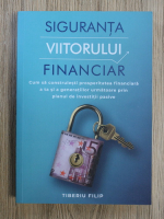 Tiberiu Filip - Siguranta viitorului financiar