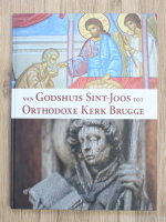 Van Godshuis Sint-Joos tot orthodoxe kerk Brugge