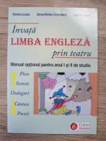 Viorica Luiuz - Invata limba engleza prin teatru. Manual optional pentru anul I si II de studiu