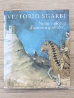 Vittorio Sgarbi - Notte e giorno d'intorno girando
