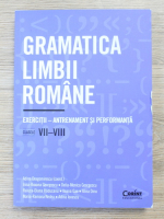 Adina Dragomirescu, Irina Roxana Georgescu - Gramatica limbii romane. Exercitii-antrenament si performanta, clasele VII-VIII