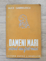 Alice Gabrielescu - Oameni mari cand au fost mici (1930)