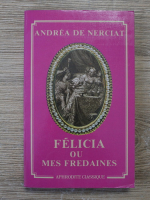 Andrea de Nerciat - Felicia ou mes fredaines