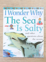 Anita Ganeri - The sea is salty and other questions about the oceans