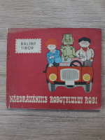 Balint Tibor - Nazdravaniile robotelului Robi