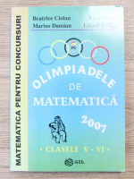 Beatrice Ciolan, Marius Damian - Matematica pentru concursuri. Olimpiadele de matematica, clasele V-VI (2007)