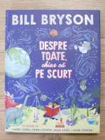 Bill Bryson - Despre toate, chiar ca pe scurt