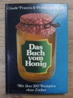 Claude Francis, Fernande Gontier - Das buch vom honig