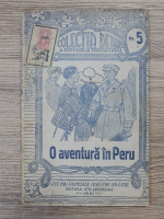 Colectia de aur a copiilor si tineretului, nr. 5. O aventura in Peru
