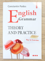 Constantin Paidos - English grammar. Theory and practice (volumul 3)