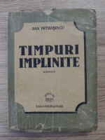 Dan Petrasincu - Timpuri implinite (1947)