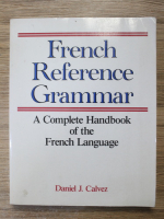 Daniel J. Calvez - French reference grammar. A complete handbook of the french language