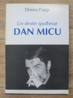 Doina Papp - Un destin spulberat. Dan Micu