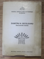Anticariat: Dumitru N. Seceleanu - Documente inedite