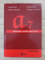 Emil Ciolan - A7. Matematica auxiliar, clasa a VII-a, semestrul I