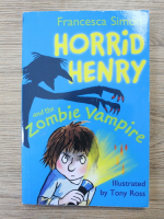 Francesca Simon - Horrid Henry and the zombie vampire