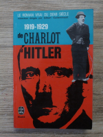 Gilbert Guilleminault - Le roman vrai du demi-siecle 1919-1929. De Charlot a Hitler