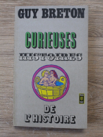 Guy Breton - Curieuses histoires de l'histoire