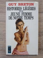 Guy Breton - Histoires legeres d'une jeune femme de notre temps