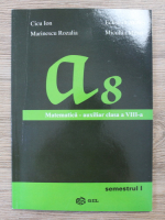 Ion Cicu - A6. Matematica auxiliar, clasa a VIII-a, semestrul I