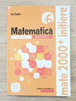 Ion Tudor - Matematia. Algebra si geometrie, clasa a VI-a, partea a II-a